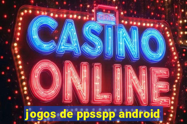 jogos de ppsspp android